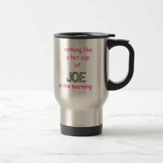 Taza De Viaje nada tiene gusto de un cupof caliente, JOE, por la