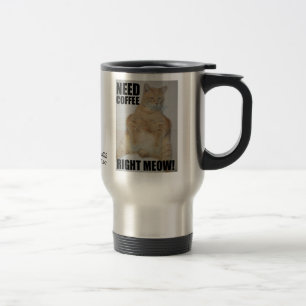 Taza De Viaje ¡NECESITO CAFÉ AHORA MISMO! Gato Manx Divertido Ac