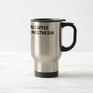 Taza De Viaje Ningún café ninguna anestesia