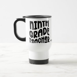 Taza De Viaje Ninth Grade Teacher Black Typography Design