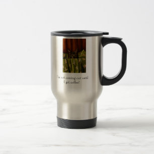 Taza De Viaje ¡No estoy viniendo hacia fuera untilI consigo el