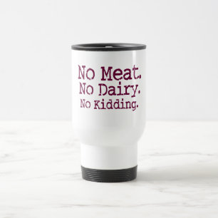 Taza De Viaje No hay mensaje vegano de carne