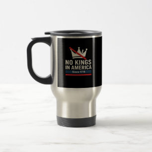 Taza De Viaje No Hay Reyes En América Desde 1776 Gráfico Patriót