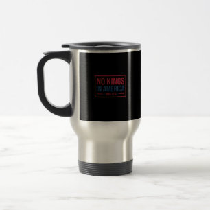 Taza De Viaje No Hay Reyes En América Desde 1776 Patriótico Retr