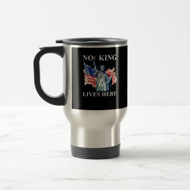Taza De Viaje No King Lives in America Freedom Flag Patriotic (Izquierda)