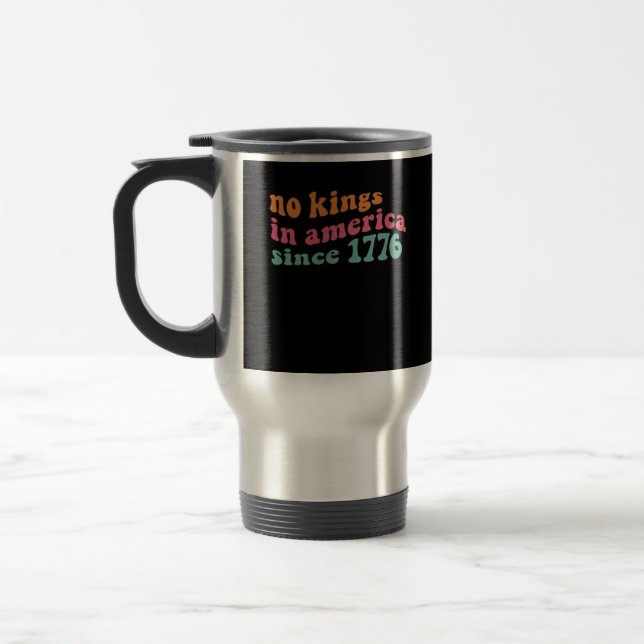 Taza De Viaje No Kings In America Since 1776 Freedom Classic (Izquierda)