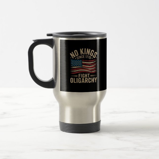 Taza De Viaje No Kings In America Since 1776  Oligarchy Patrioti (Izquierda)