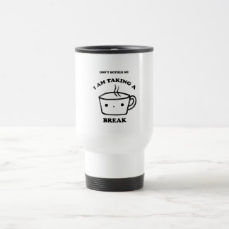 Taza De Viaje No me moleste vaso del descanso para tomar café