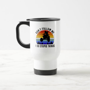Taza De Viaje No me sigas hago cosas estúpidas - ATV Quad I