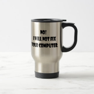 Taza De Viaje ¡No! ¡No fijaré su ordenador!