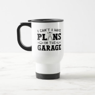 Taza De Viaje No Puedo Tengo Planes En El Garaje Mecanico Divert