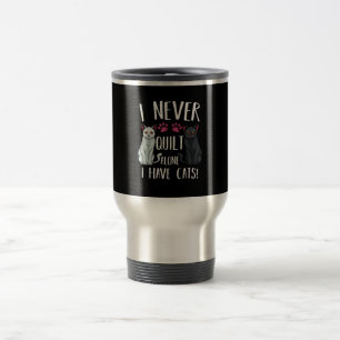 Taza De Viaje Nunca Me Callo Solo Tengo Gatos Quilter Quilting