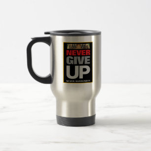 Taza De Viaje Nunca se rindan, nunca renuncien, al acero inoxida