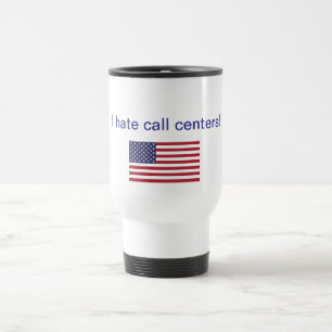 Taza De Viaje ¡Odio centros de atención telefónicas! Regalos