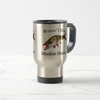 Taza De Viaje Ojalá Fuera Muskie Fishin