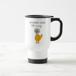 Taza De Viaje Otra madre - Buenos días, humor de pollo