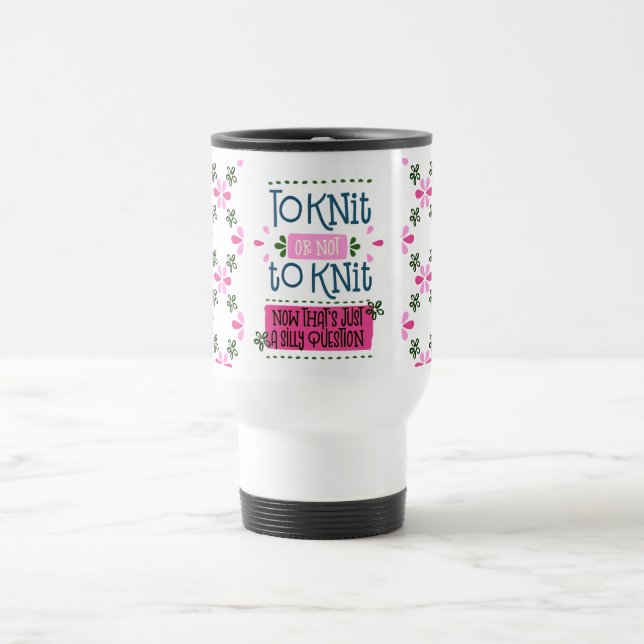 Taza De Viaje Para hacer punto o no hacer punto decir las flores (Centro)