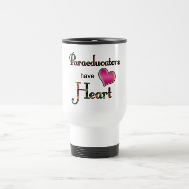 Taza De Viaje Paraeducators tiene corazón (Centro)