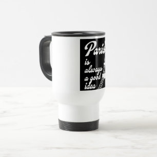Taza De Viaje París siempre es una buena idea
