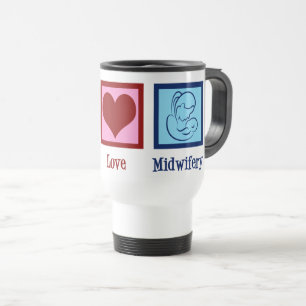 Taza De Viaje Peace Love Midwifery Cute Comadrona