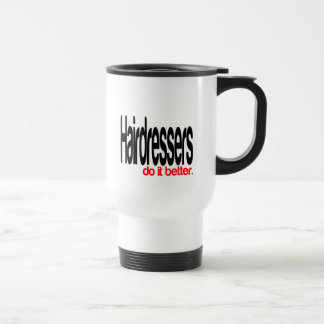 Taza De Viaje Peluquería Hairdressers Do It Better Chiste Mug