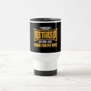 Taza De Viaje Pensé que me jubilé pero ahora trabajo para mi esp