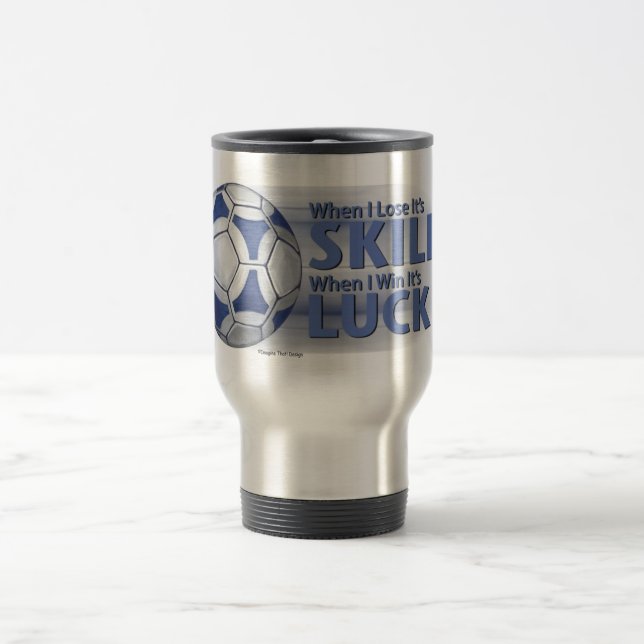 Taza De Viaje Perder Habilidad Ganar Luck Futbal (Centro)