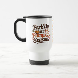 Taza De Viaje Perk up pumpkin spice coffee quote seasonal cozy