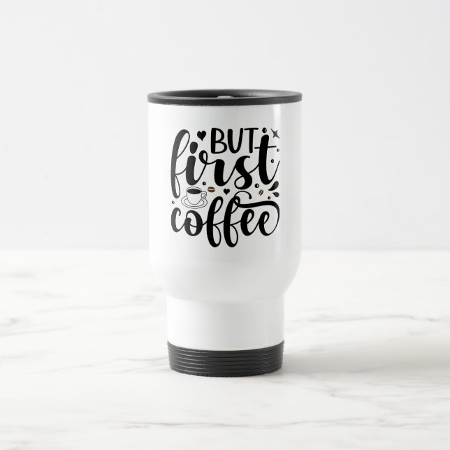Taza De Viaje Pero el primer café (Centro)