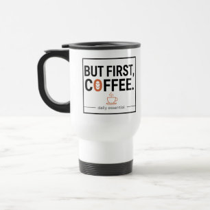 Taza De Viaje Pero Primero, Café