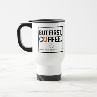 Taza De Viaje Pero Primero, Café
