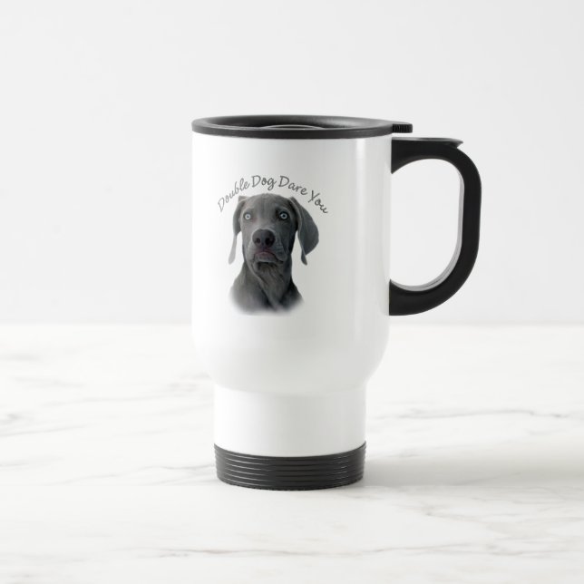 Taza De Viaje Perro doble de Weimaraner te atreve (Derecha)