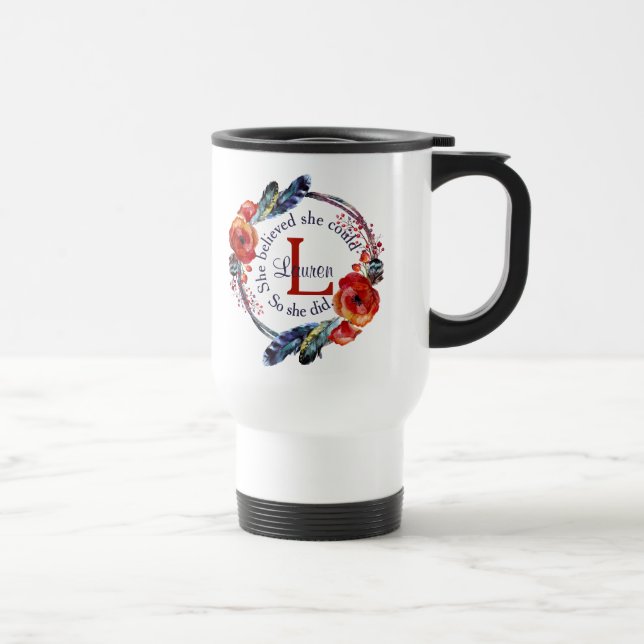 Taza De Viaje Personaliza Que Creía Poder Monogramar Floral (Derecha)