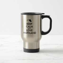 Taza De Viaje Personalizable MANTENER LA CALMA Y AMAR A MARYLAND