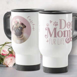 Taza De Viaje Personalizado fotográfico de Dog Mom Fur Life Pug