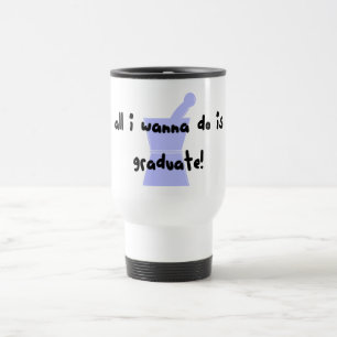 Taza De Viaje PharmD (estudiante de la farmacia) "quiere graduar