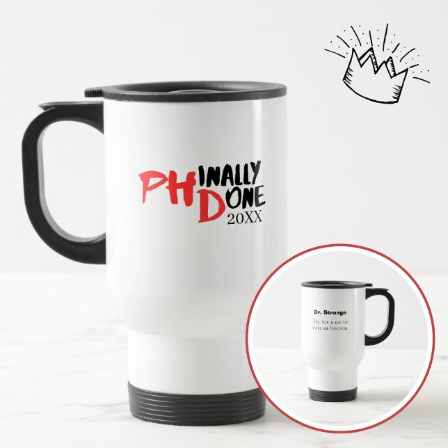 Taza De Viaje Phinally done - Funny PHD Graduation Quote Design (Subido por el creador)