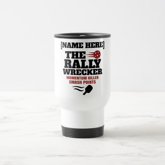 Taza De Viaje Pickleball Personalized Name The Rally Wrecker  (Centro)