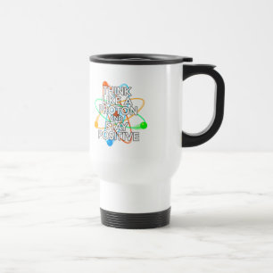 TAZA DE VIAJE PIENSA COMO UNA PROTONIA Y MANTÉNGASE POSITIVO