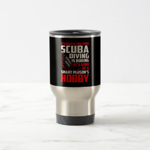 Taza De Viaje Piensen en el submarinismo aburrido pasatiempo de 