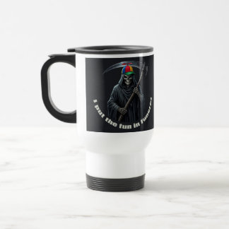 Taza De Viaje Pongo la Diversión en el Funeral