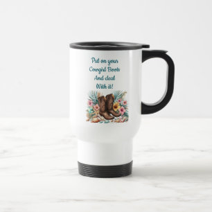 Taza De Viaje Ponte Tus Botas de Vaquera Ocúpate de Ello Diverti