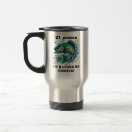 Taza De Viaje Por supuesto que prefiero pescar