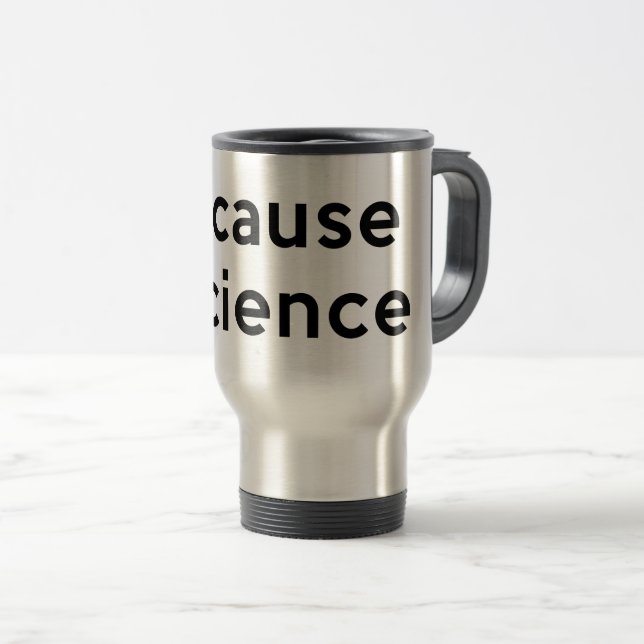 Taza De Viaje Porque la ciencia (Anverso derecho)