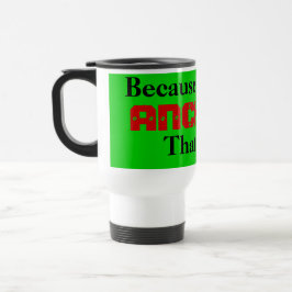 Taza De Viaje Porque soy theANCHOR, ése es por qué