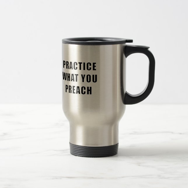 Taza De Viaje Practica lo que predicas (Derecha)