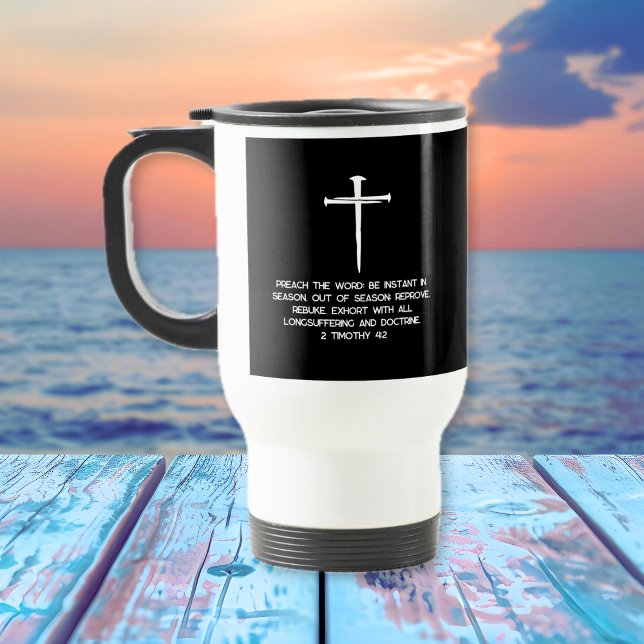 Taza De Viaje Preach It 2 Timothy 4: 2 Three Nails  (Preach It 2 Timothy 4: 2 Three Nails Travel Mug)