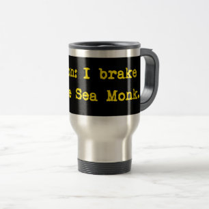 Taza De Viaje Precaución Al Freno Por El Monje Marítimo