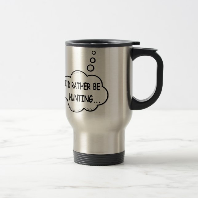 Taza De Viaje Preferiría Estar Cazando (Derecha)