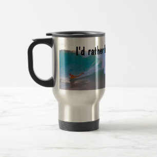 Taza De Viaje Preferiría Estar Surfando